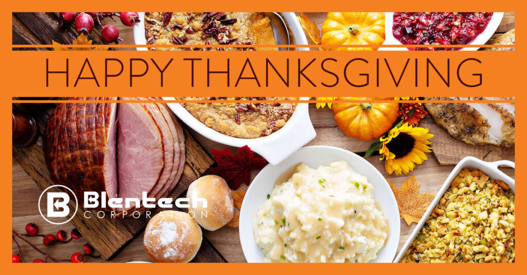 Happy Thanksgiving from Blentech Corporation.