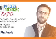 Meet Blentech’s CEO, Daniel Voit, and the team at booth 224 during the Food Northwest Process & Packaging Expo in Portland